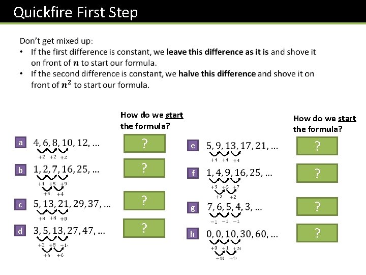 Quickfire First Step How do we start the formula? a b c d ?