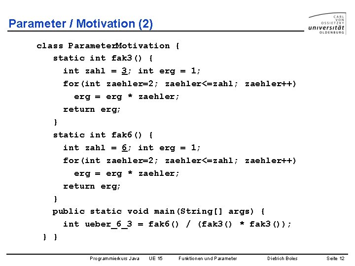 Parameter / Motivation (2) class Parameter. Motivation { static int fak 3() { int