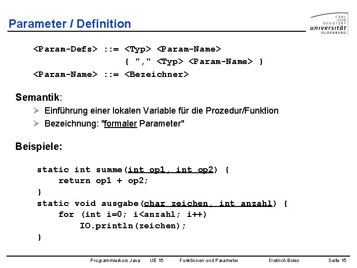 Parameter / Definition <Param-Defs> : : = <Typ> <Param-Name> { ", " <Typ> <Param-Name>