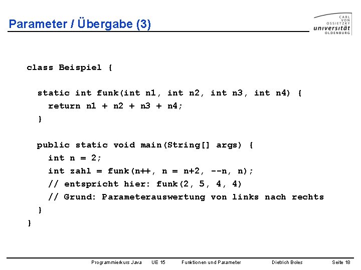 Parameter / Übergabe (3) class Beispiel { static int funk(int n 1, int n