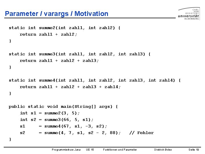 Parameter / varargs / Motivation static int summe 2(int zahl 1, int zahl 2)