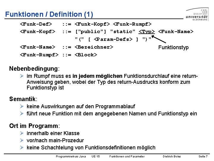 Funktionen / Definition (1) <Funk-Def> <Funk-Kopf> : : = <Funk-Kopf> <Funk-Rumpf> : : =