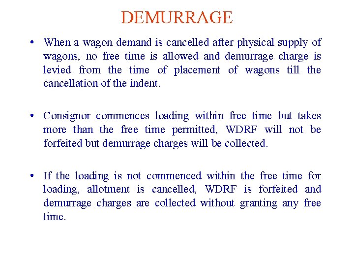 DEMURRAGE • When a wagon demand is cancelled after physical supply of wagons, no