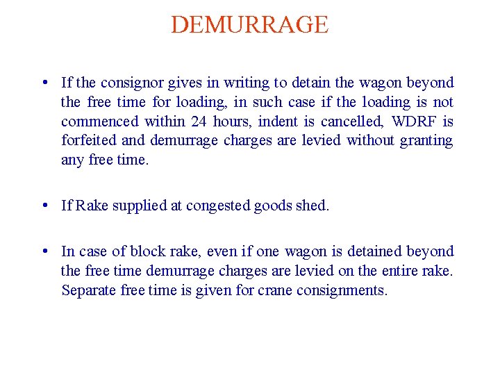 DEMURRAGE • If the consignor gives in writing to detain the wagon beyond the