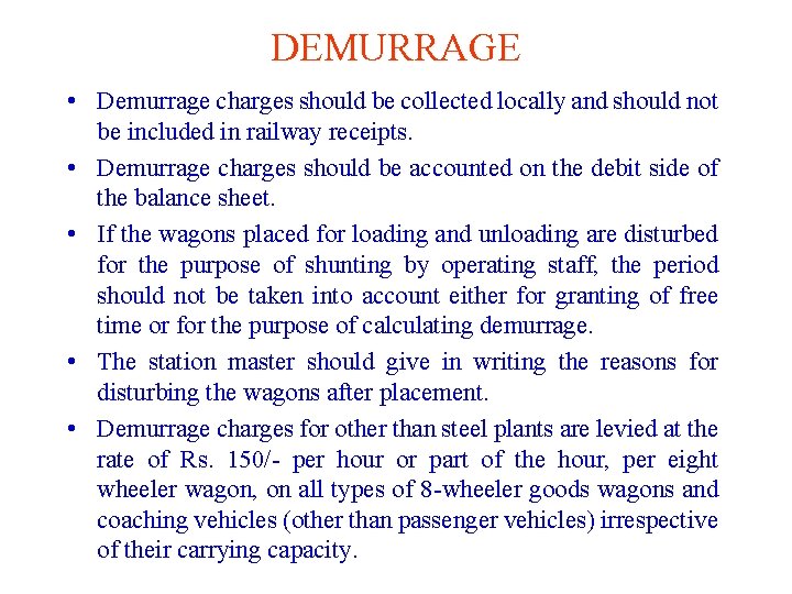 DEMURRAGE • Demurrage charges should be collected locally and should not be included in