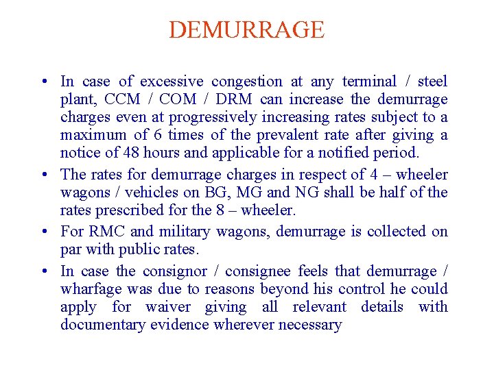 DEMURRAGE • In case of excessive congestion at any terminal / steel plant, CCM