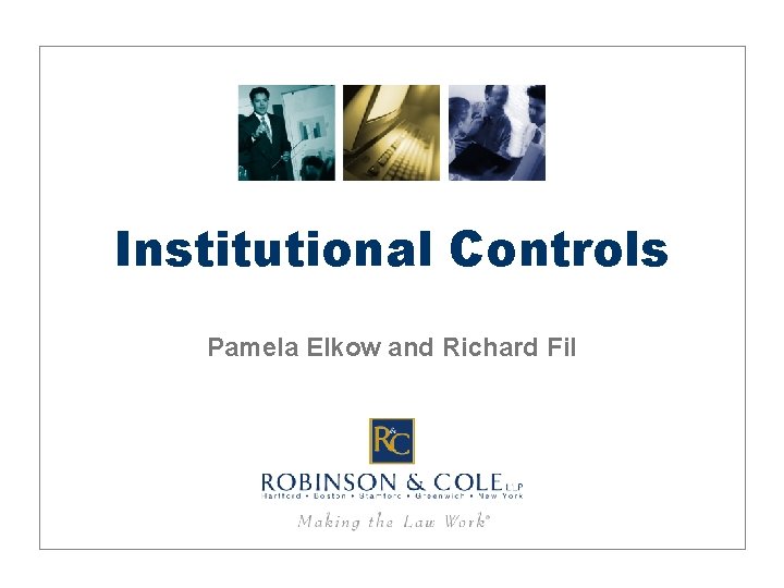 Institutional Controls Pamela Elkow and Richard Fil 