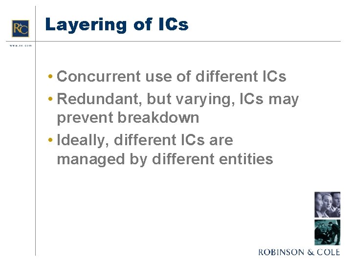 Layering of ICs • Concurrent use of different ICs • Redundant, but varying, ICs