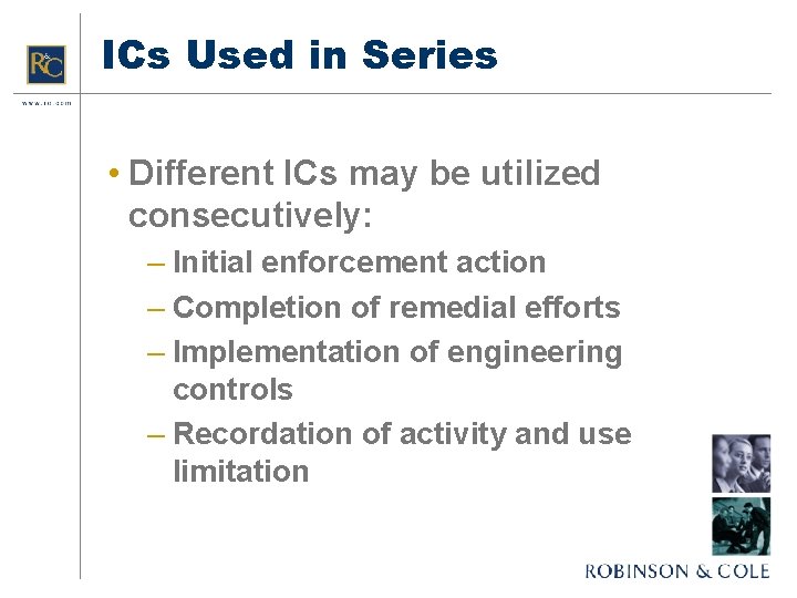 ICs Used in Series • Different ICs may be utilized consecutively: – Initial enforcement