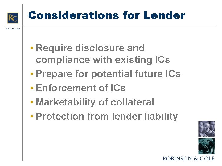 Considerations for Lender • Require disclosure and compliance with existing ICs • Prepare for