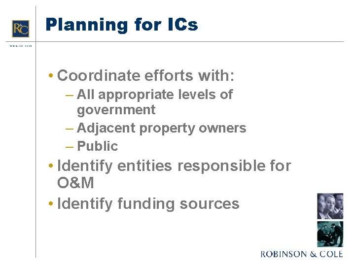 Planning for ICs • Coordinate efforts with: – All appropriate levels of government –