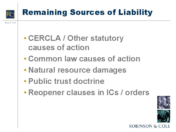 Remaining Sources of Liability • CERCLA / Other statutory causes of action • Common