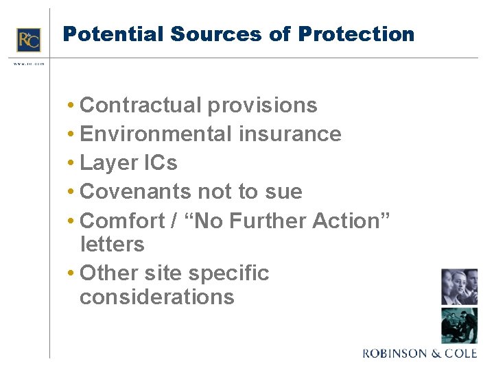 Potential Sources of Protection • Contractual provisions • Environmental insurance • Layer ICs •