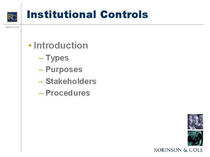 Institutional Controls • Introduction – Types – Purposes – Stakeholders – Procedures 