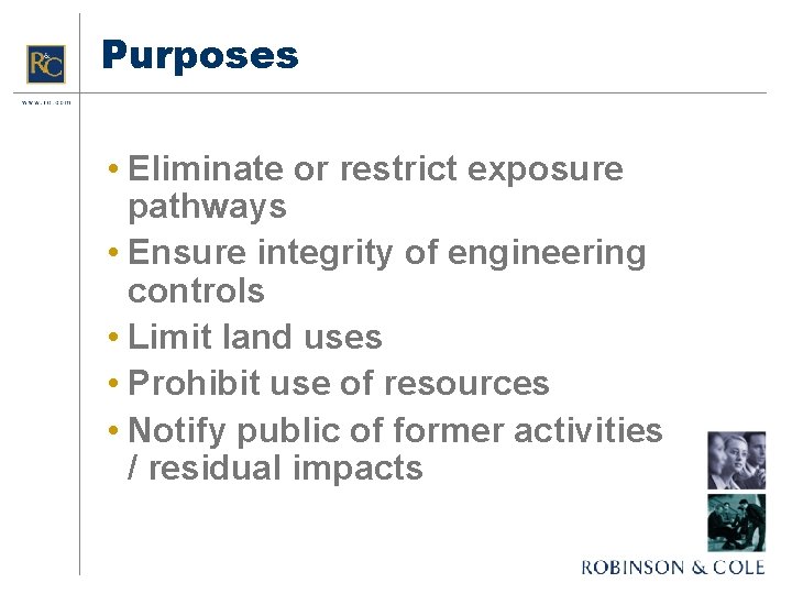 Purposes • Eliminate or restrict exposure pathways • Ensure integrity of engineering controls •