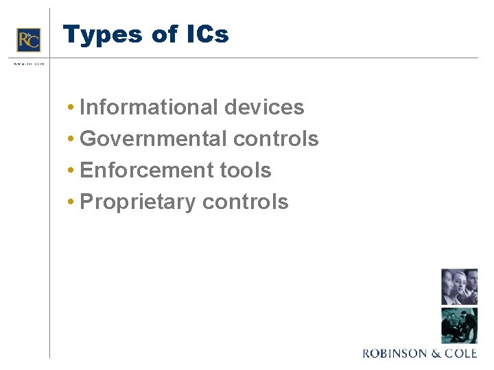 Types of ICs • Informational devices • Governmental controls • Enforcement tools • Proprietary