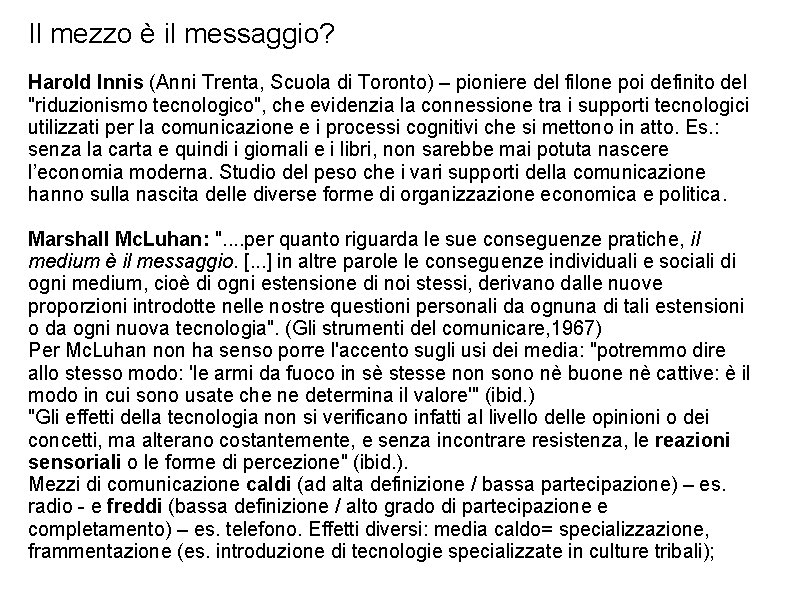 Il mezzo è il messaggio? Harold Innis (Anni Trenta, Scuola di Toronto) – pioniere