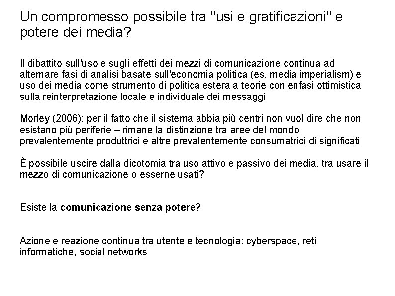 Un compromesso possibile tra "usi e gratificazioni" e potere dei media? Il dibattito sull'uso