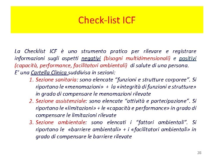 Check-list ICF La Checklist ICF è uno strumento pratico per rilevare e registrare informazioni Check-list ICF La Checklist ICF è uno strumento pratico per rilevare e registrare informazioni