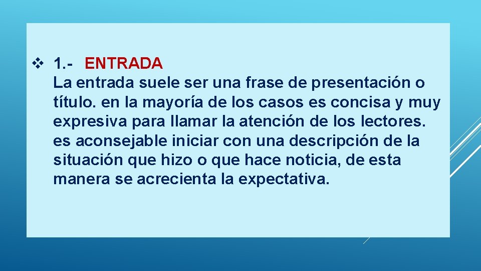 v 1. - ENTRADA La entrada suele ser una frase de presentación o título. v 1. - ENTRADA La entrada suele ser una frase de presentación o título.