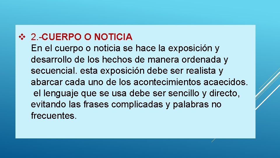 v 2. -CUERPO O NOTICIA En el cuerpo o noticia se hace la exposición v 2. -CUERPO O NOTICIA En el cuerpo o noticia se hace la exposición