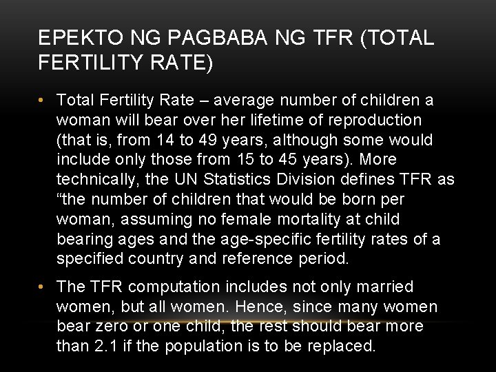 EPEKTO NG PAGBABA NG TFR (TOTAL FERTILITY RATE) • Total Fertility Rate – average