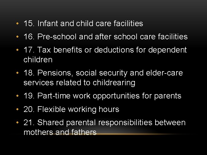  • 15. Infant and child care facilities • 16. Pre-school and after school