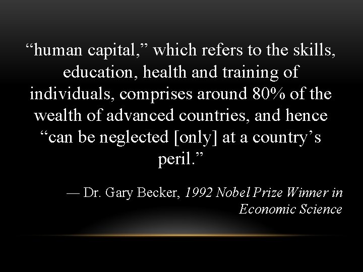 “human capital, ” which refers to the skills, education, health and training of individuals,