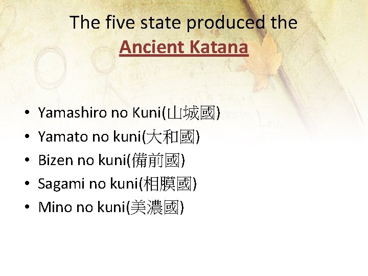 The five state produced the Ancient Katana • • • Yamashiro no Kuni(山城國) Yamato