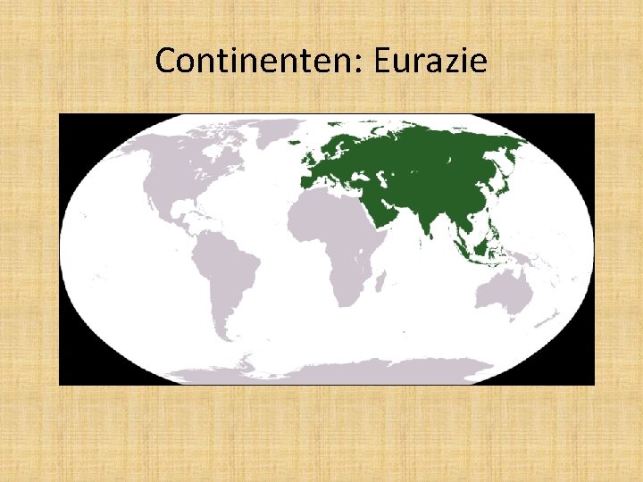 Continenten: Eurazie 