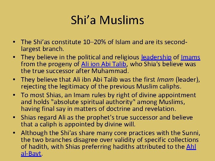 Shi’a Muslims • The Shi’as constitute 10– 20% of Islam and are its secondlargest