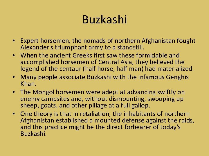 Buzkashi • Expert horsemen, the nomads of northern Afghanistan fought Alexander's triumphant army to