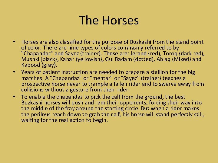 The Horses • Horses are also classified for the purpose of Buzkashi from the