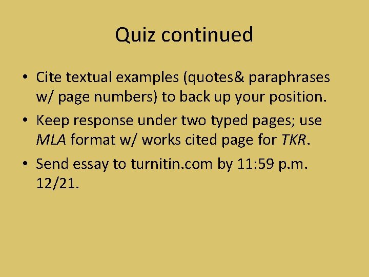 Quiz continued • Cite textual examples (quotes& paraphrases w/ page numbers) to back up