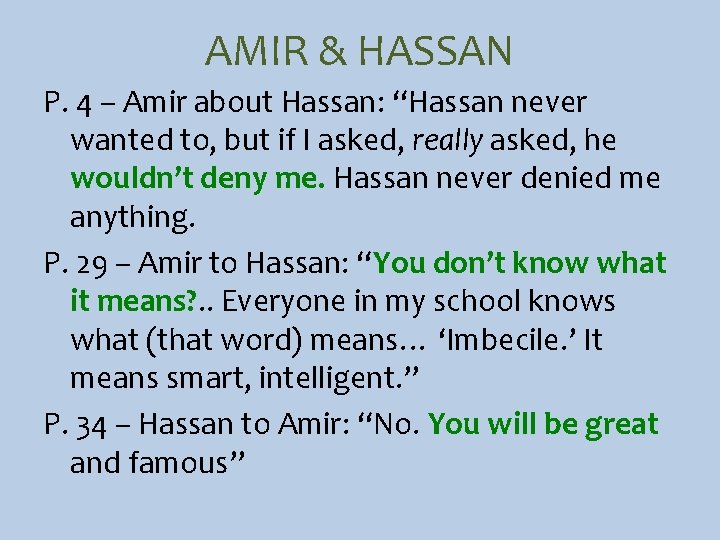 AMIR & HASSAN P. 4 – Amir about Hassan: “Hassan never wanted to, but