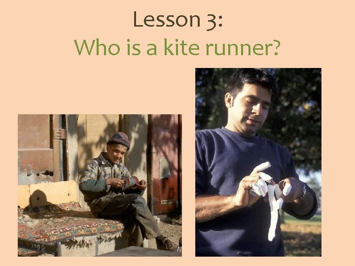 Lesson 3: Who is a kite runner? 