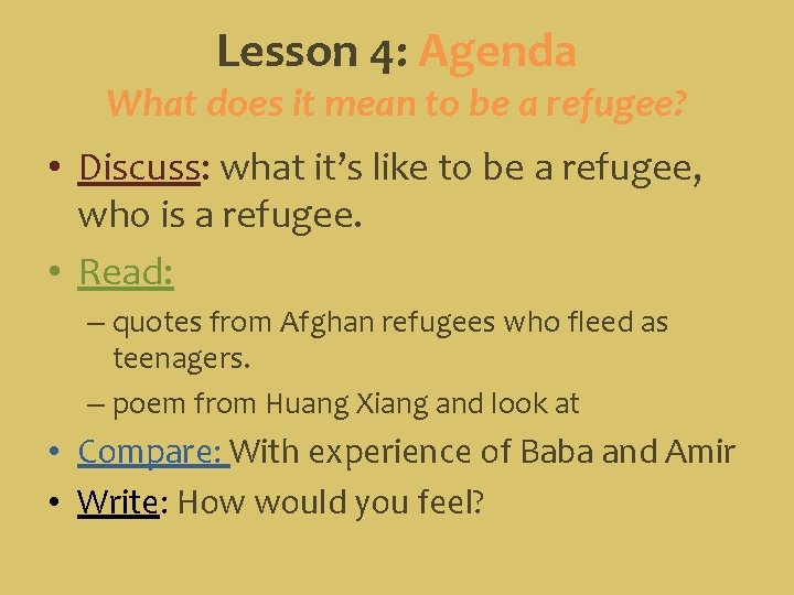 Lesson 4: Agenda What does it mean to be a refugee? • Discuss: what