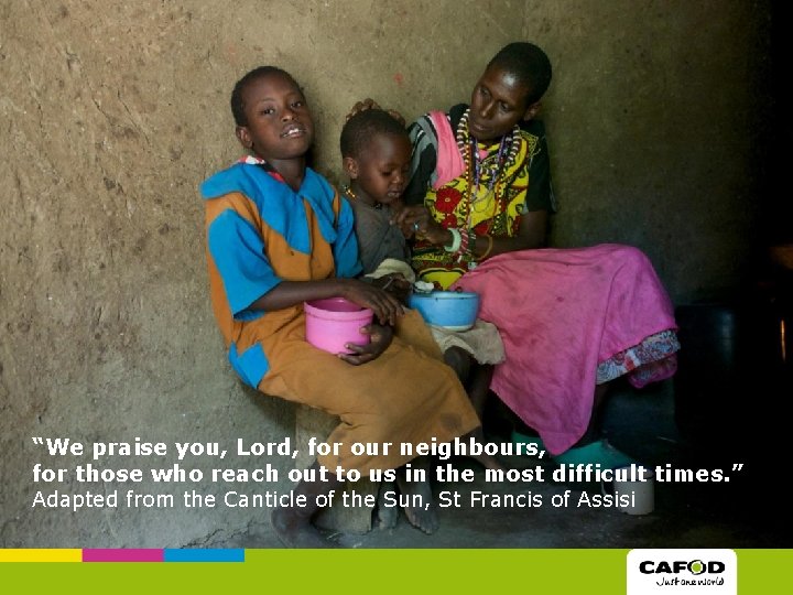 “We praise you, Lord, for our neighbours, for those who reach out to us