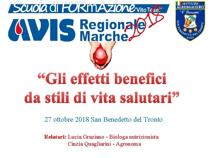 “Gli effetti benefici da stili di vita salutari” 27 ottobre 2018 San Benedetto del