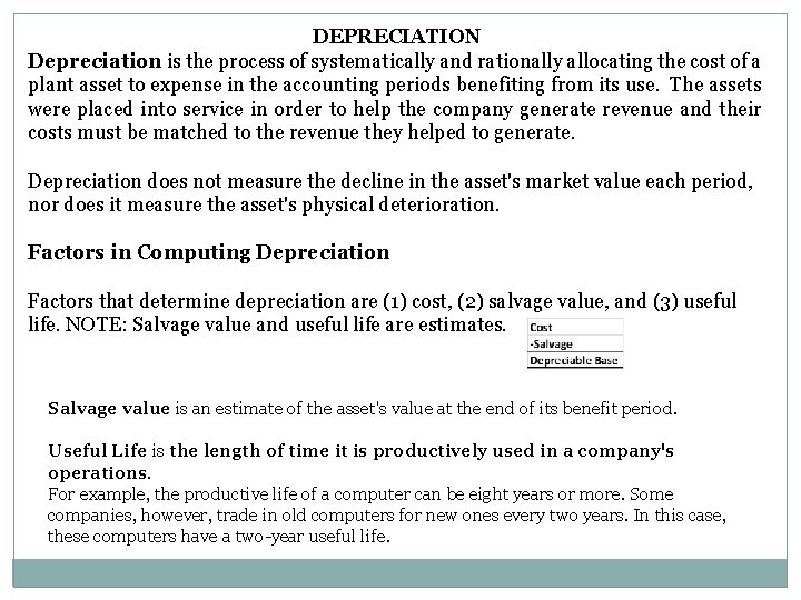 DEPRECIATION Depreciation is the process of systematically and rationally allocating the cost of a