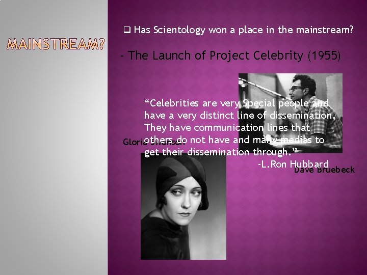 q Has Scientology won a place in the mainstream? - The Launch of Project