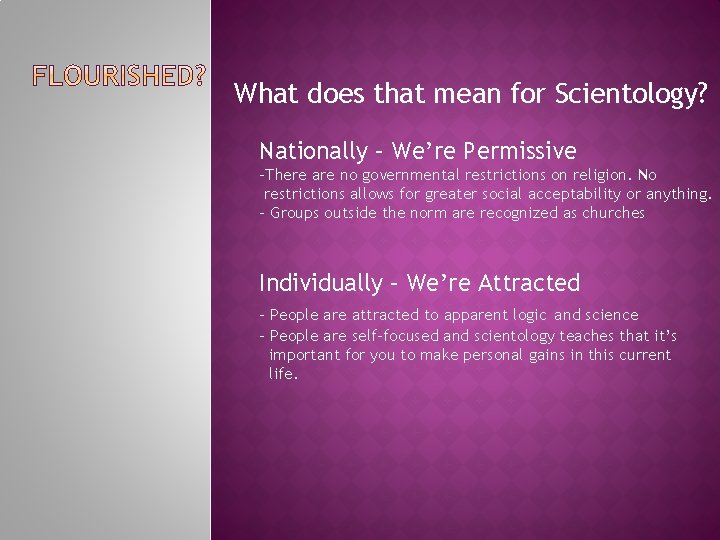 What does that mean for Scientology? Nationally – We’re Permissive -There are no governmental