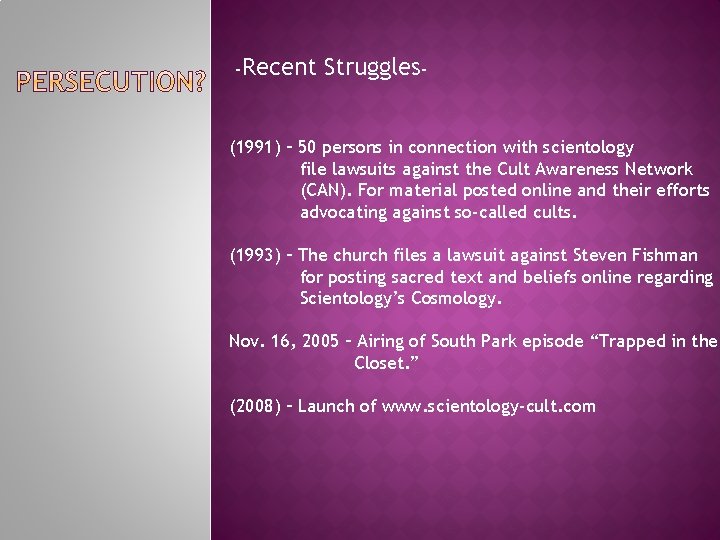 -Recent Struggles- (1991) – 50 persons in connection with scientology file lawsuits against the