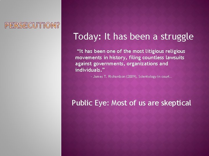 Today: It has been a struggle “It has been one of the most litigious
