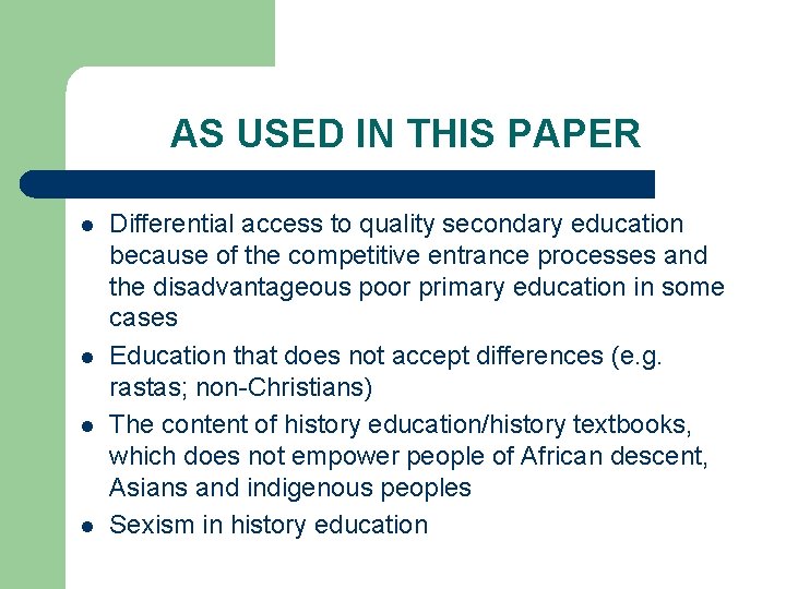 AS USED IN THIS PAPER l l Differential access to quality secondary education because