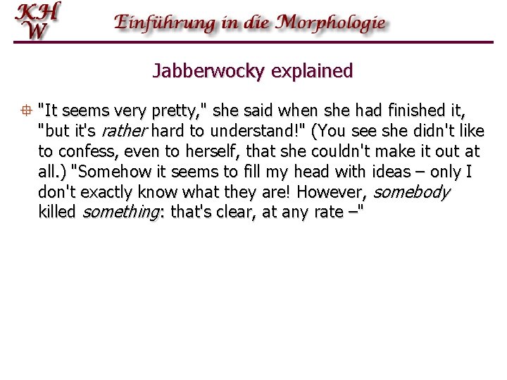 Jabberwocky explained ° "It seems very pretty, " she said when she had finished