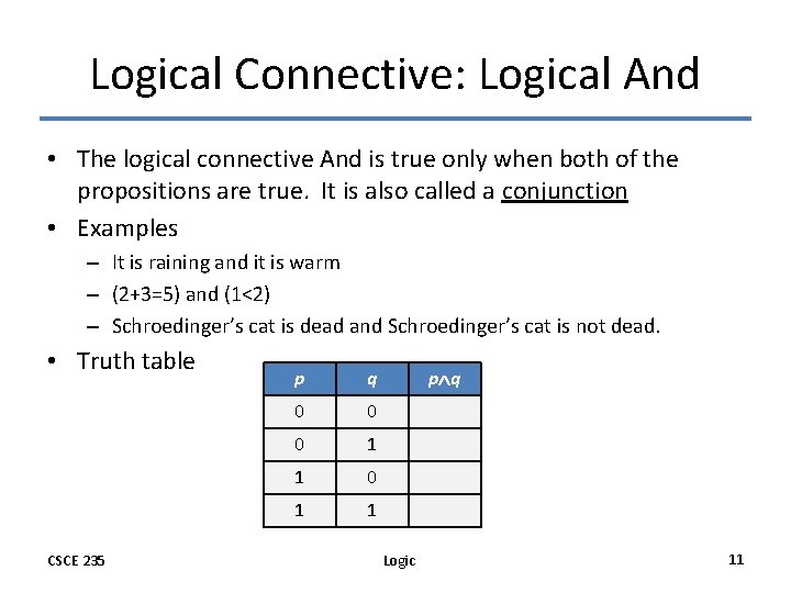 Logical Connective: Logical And • The logical connective And is true only when both