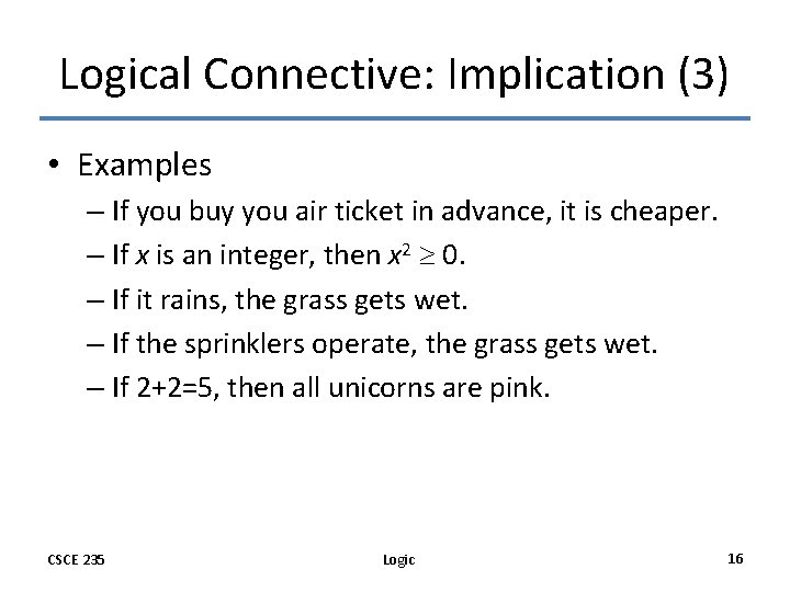 Logical Connective: Implication (3) • Examples – If you buy you air ticket in