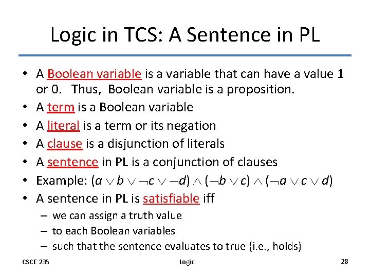 Logic in TCS: A Sentence in PL • A Boolean variable is a variable