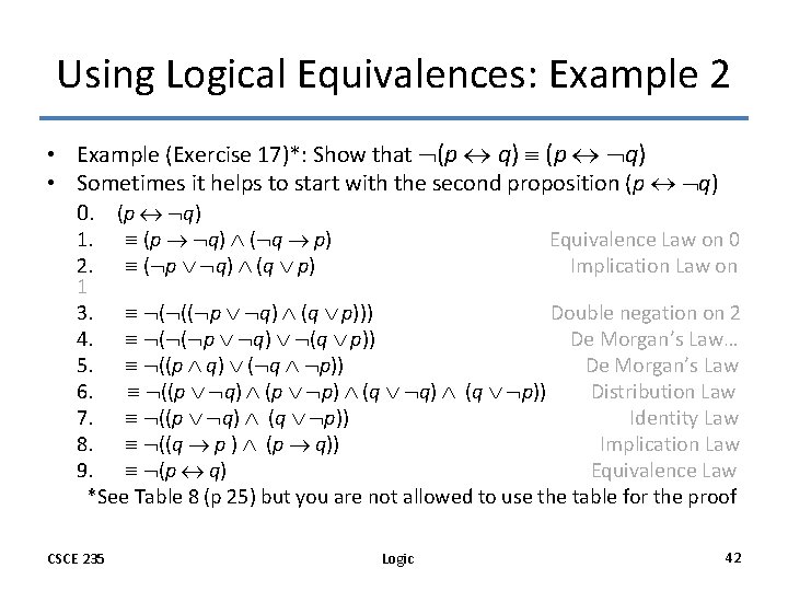 Using Logical Equivalences: Example 2 • Example (Exercise 17)*: Show that (p q) •